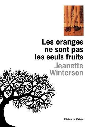 Les oranges ne sont pas les seuls fruits by Jeanette Winterson