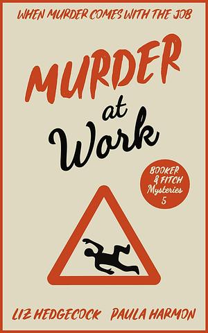  Murder at Work by Liz Hedgecock, Paula Harmon