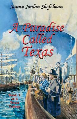 A Paradise Called Texas by Janice Jordan Shefelman