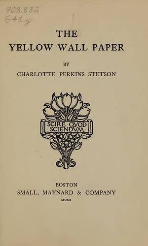 The Yellow Wallpaper by Charlotte Perkins Gilman