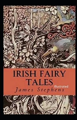 Irish Fairy Tales Illustrated by James Stephens