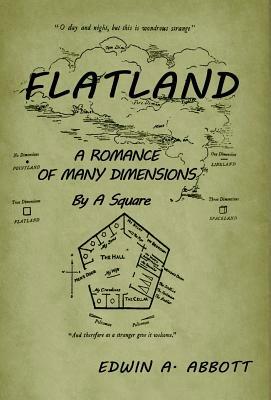 Flatland: A Romance of Many Dimensions (by a Square) by Edwin A. Abbott