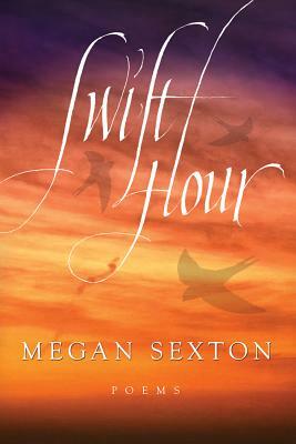 Swift Hour by Megan Sexton