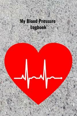 My Blood Pressure Logbook: Spacious easy to record your two readings a day to monitor your blood pressure by T. &. K. Publishing