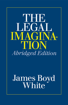 The Legal Imagination by James Boyd White