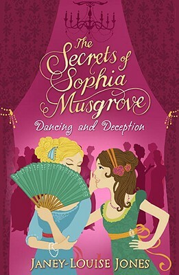 The Secrets of Sophia Musgrove: Dancing and Deception by Janey Louise Jones