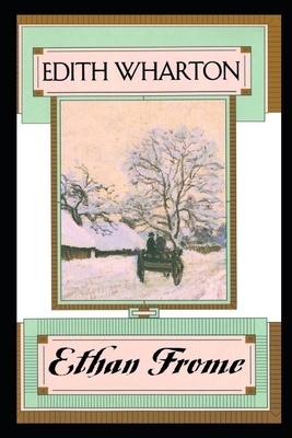 Ethan Frome Annotated And Illustrated Book by Edith Wharton