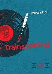 Trainspotting by Irvine Welsh