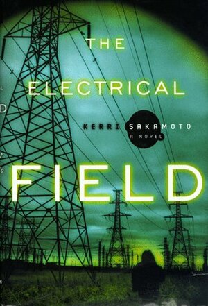 The Electrical Field by Kerri Sakamoto