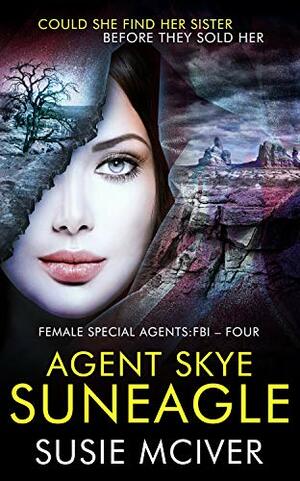 Agent Skye Suneagle by Susie McIver