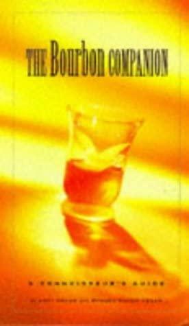 The Bourbon Companion: A Connoisseur's Guide by Gary Regan, Mardee Haidin Regan