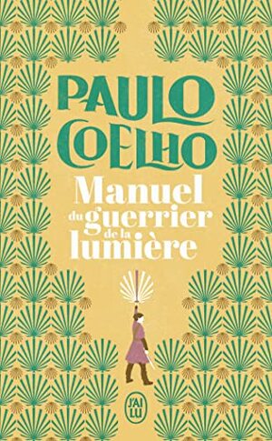 Manuel du guerrier de la lumière by Paulo Coelho