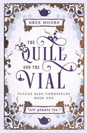 The Quill and the Vial by Bree Moore