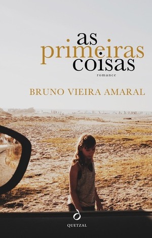 As Primeiras Coisas by Bruno Vieira Amaral