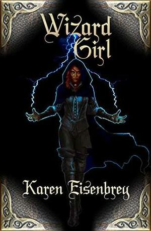 Wizard Girl (Daughter of Magic Book 2) by Karen Eisenbrey