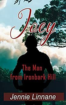 Joey: The Man from Ironbark Hill by Jennie Linnane