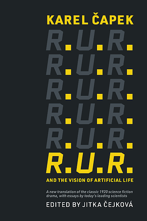 R.U.R. and the Vision of Artificial Life by Karel Čapek