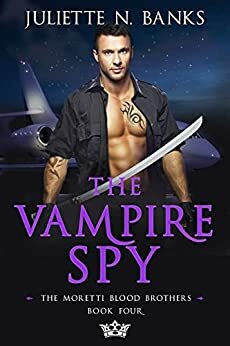 The Vampire Spy by Juliette N. Banks