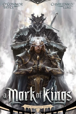 A Mark of Kings by Bryce O'Connor, Luke Chmilenko