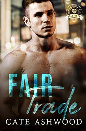 Fair Trade by Cate Ashwood