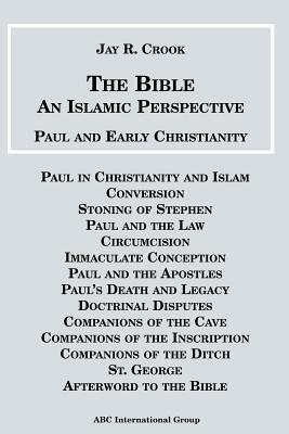 Bible an Islamic Perspective Paul and Early Christianity by 