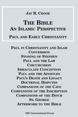 Bible an Islamic Perspective Paul and Early Christianity by 