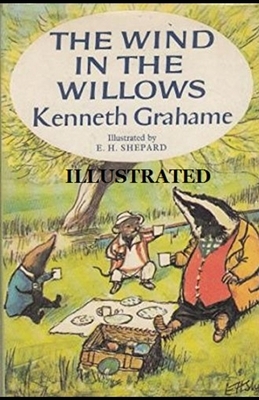 The Wind in the Willows Illustrateds by Kenneth Grahame