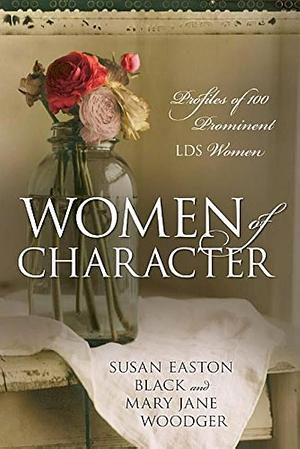 Women of Character by Mary Jane Woodger, Susan Easton Black