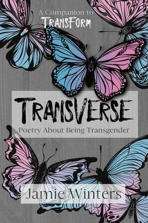 TransVerse: Poetry About Being Transgender by Jamie Winters