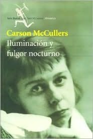 Iluminación y fulgor nocturno by Carson McCullers