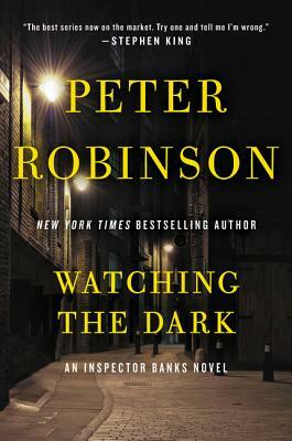 Watching the Dark by Peter Robinson