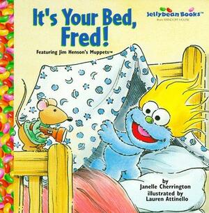 It's Your Bed, Fred! by Janelle Cherrington
