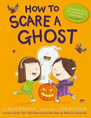 How to Scare a Ghost by Jean Reagan