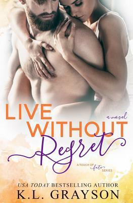 Live Without Regret by K. L. Grayson