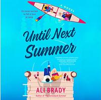 Until Next Summer by Ali Brady