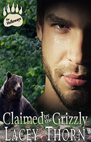 Claimed by the Grizzly by Lacey Thorn