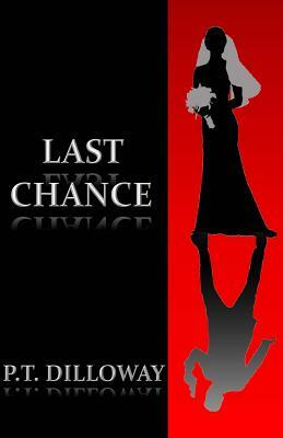 Last Chance (Chances Are #3) by P.T. Dilloway