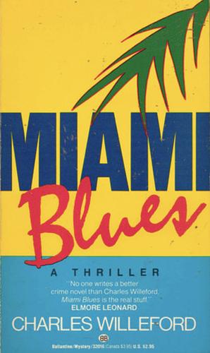 Miami Blues by Charles Willeford