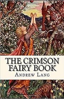 The Crimson Fairy Book Illustrated by Andrew Lang