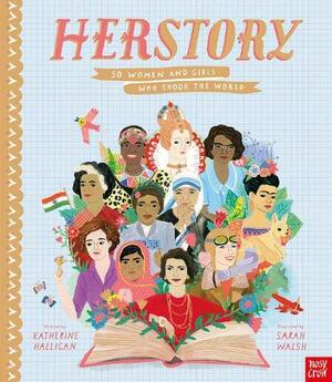 Herstory: 50 Women and Girls Who Shook Up the World by Katherine Halligan