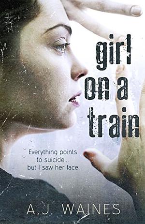 Girl on a Train by A.J. Waines