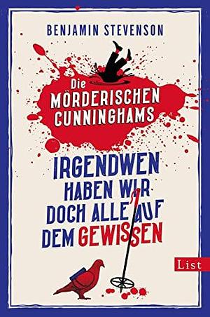 Die Mörderischen Cunninghams - Irgendwen Haben Wir doch Alle auf dem Gewissen by Benjamin Stevenson, Robert Brack