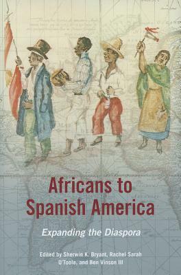 Africans to Spanish America: Expanding the Diaspora by 