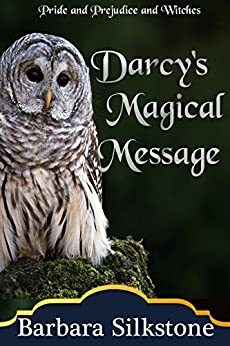 Darcy's Magical Message by Barbara Silkstone