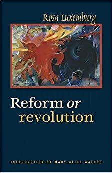 Sosyal Reform mu, Devrim Mi? by Rosa Luxemburg