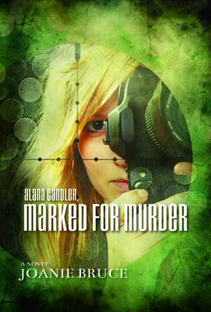 Alana Candler, Marked for Murder by Joanie Bruce