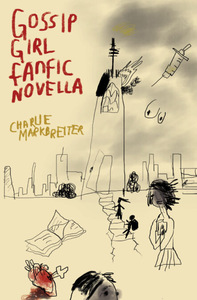 Gossip Girl Fanfic Novella by Charlie Markbreiter