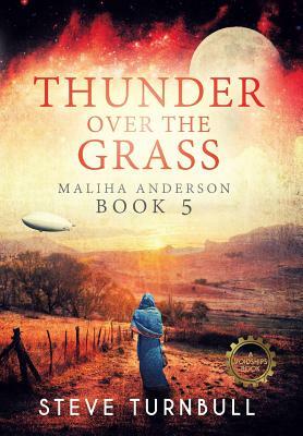Thunder Over the Grass: Maliha Anderson, Book 5 by Steve Turnbull