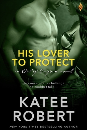 His Lover to Protect by Katee Robert