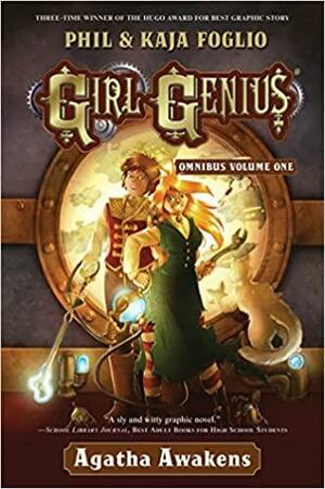 Girl Genius Omnibus Volume One: Agatha Awakens by Phil Foglio, Kaja Foglio